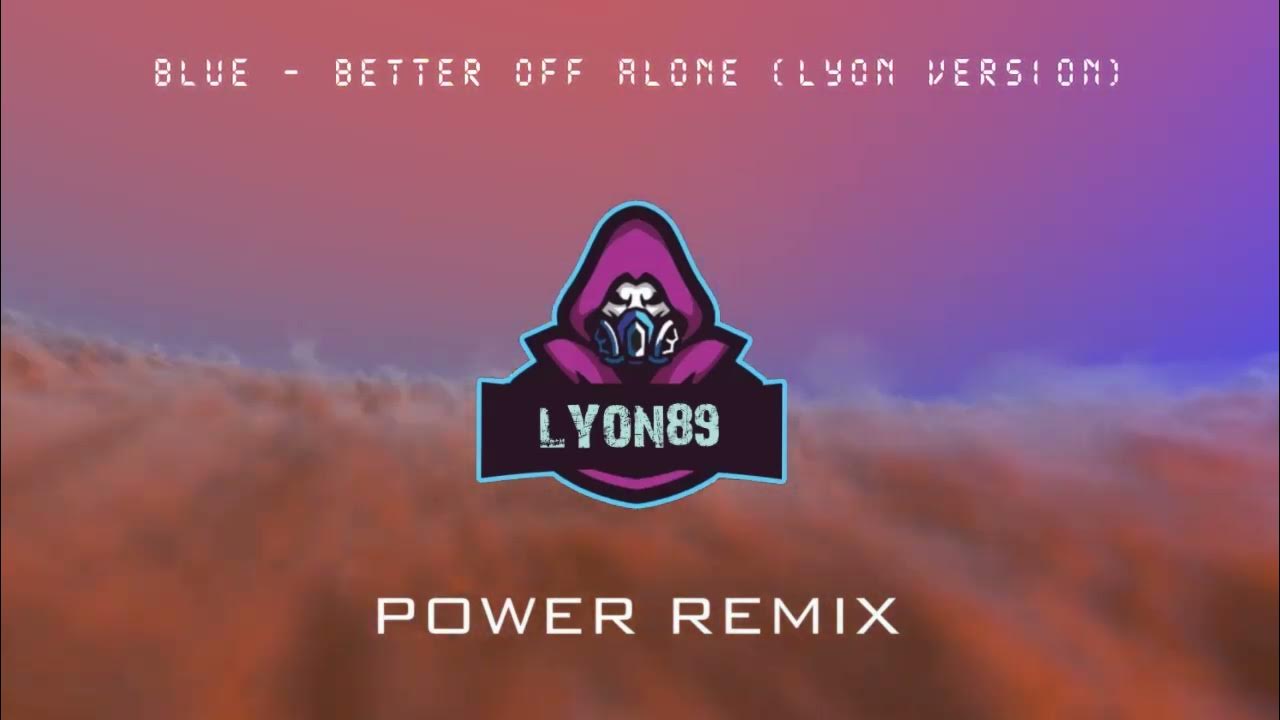 BLUE / BETTER OF ALONE🔥 (Power Remix) LYON FUSION 🧪🧬 Marshmello STYLE