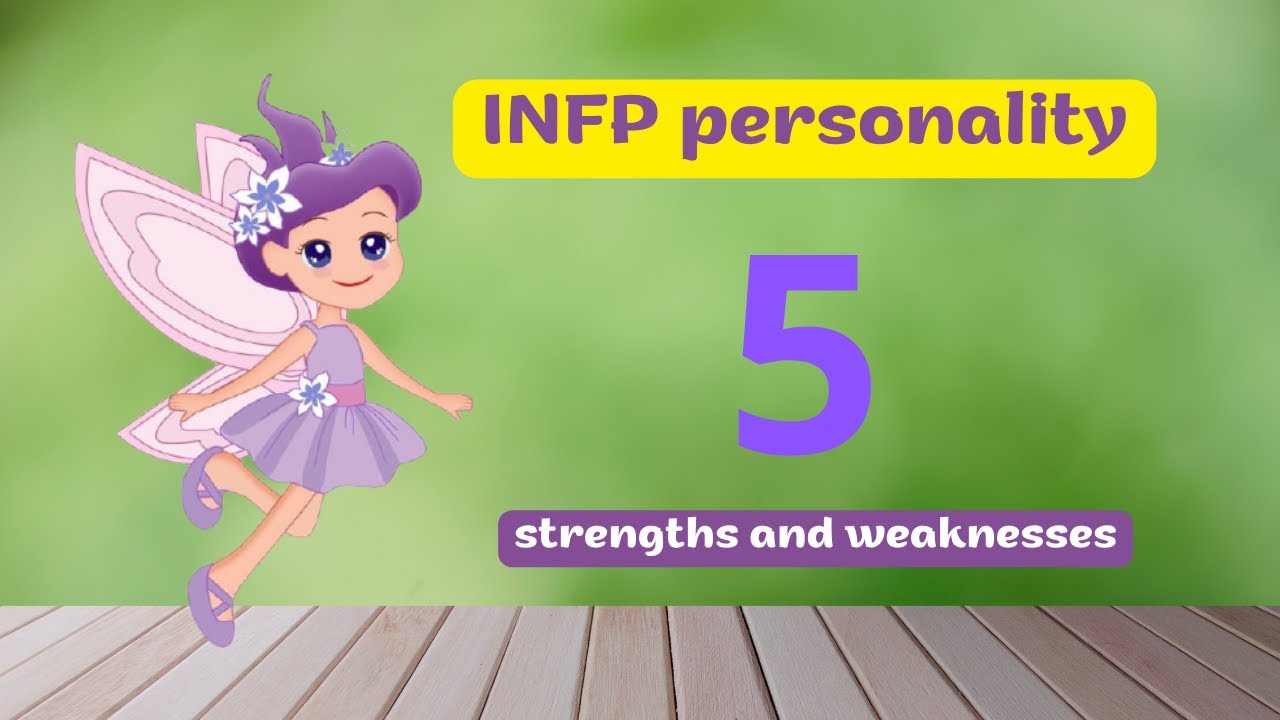 INFP - Exploring Strengths and Weaknesses: Understanding the INFP Personality Type
