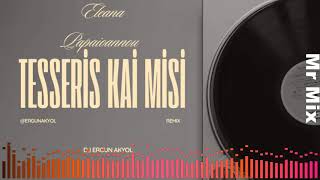 Eleana Papaioannou -Tesseris Kai Misi REMIX Resimi