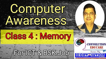 BSK/ ICT : Computer Awareness :  Class 4 ::  Computer Memory || PK Das|| Convolution Educare