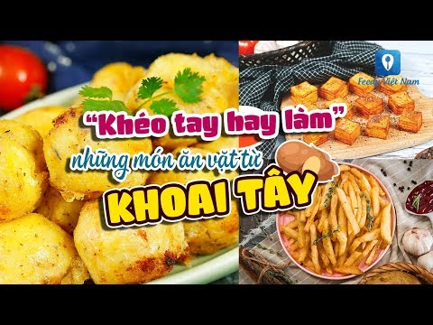 Video: Cách Nấu Các Món ăn Từ Khoai Tây