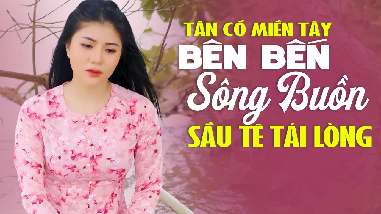 Tân Cổ Miền Tây BÊN BẾN SÔNG BUỒN Sầu Tê Tái Lòng 🌾 Tân Cổ Hơi Dài ĐẶNG KIỀU MY Hay Nhất