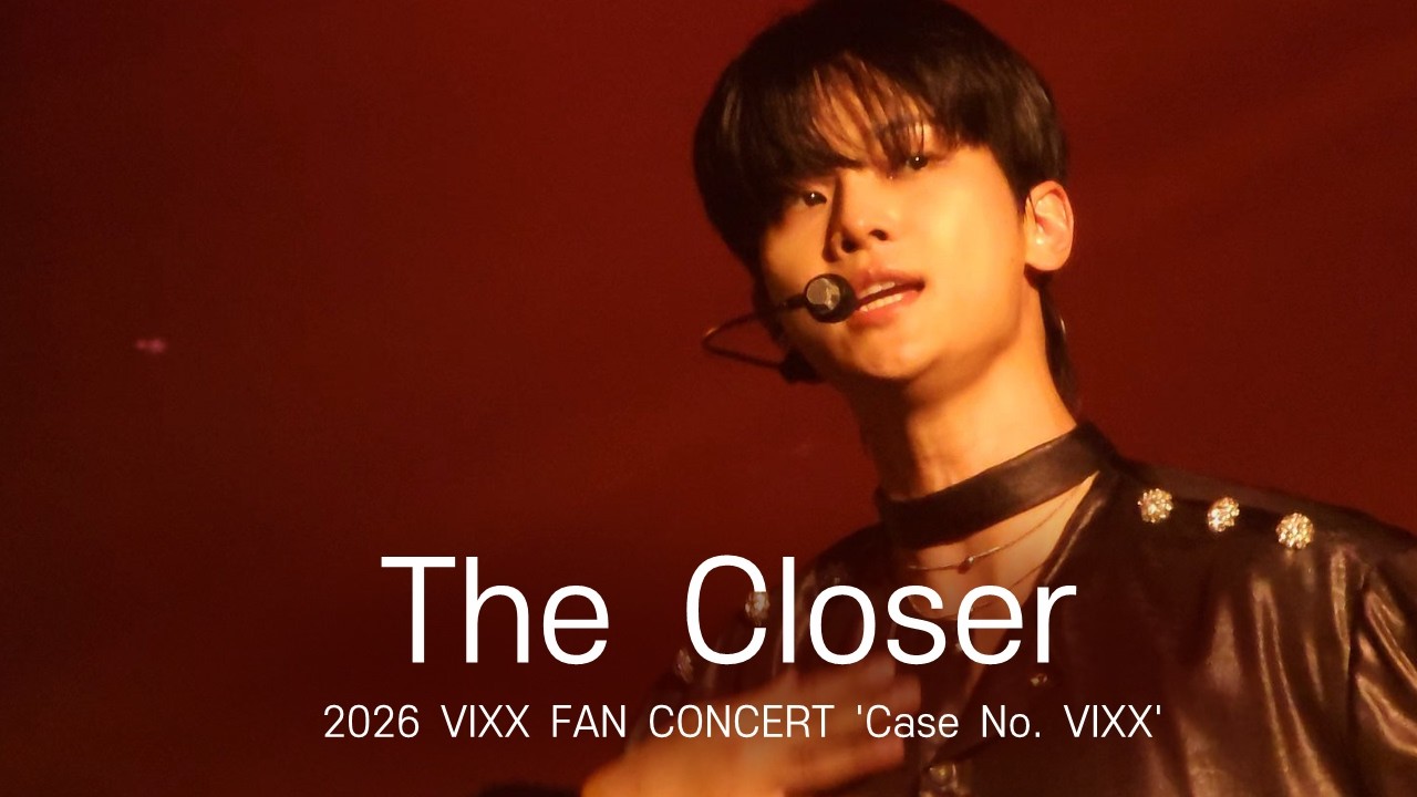 [4K] 260222 VIXX 빅스 - The Closer @ VIXX FAN CONCERT 'Case No. VIXX'