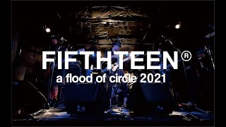 【Digest Movie】a Flood Of Circle Presents FIFTHTEEN 【Digest Movie】a Flood Of Circle Presents FIFTHTEEN