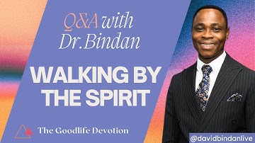Questions & Answers (Episode 2):Walking By The Spirit - Dr. David Bindan
