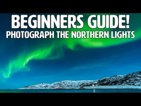 Vídeo: Um Guia Para Iniciantes Para Capturar A Aurora Boreal
