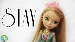 Stay | Alessia Cara | Feat We Are Dolls | An Ever After High Stop Motion MV