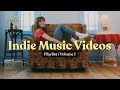 Indie Music Videos | Playlist Vol. 1