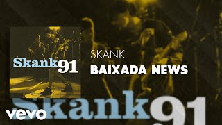 Video thumbnail of "Skank - Baixada News (Áudio Oficial)"