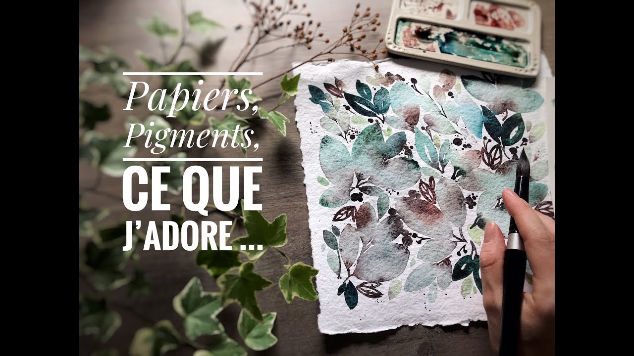 Papiers & Pigments, ce que j’adore ...
