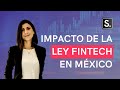 Impacto de la Ley Fintech en México