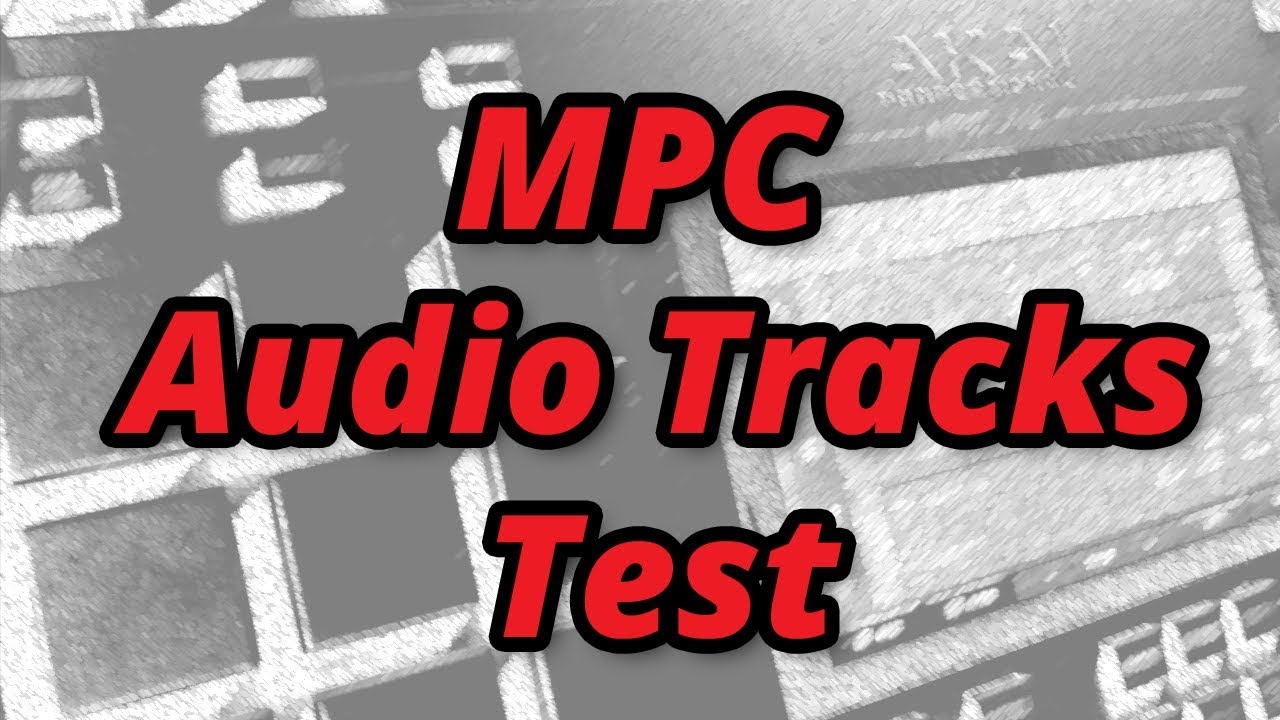 mpc one audio tracks mpc one audio tracks