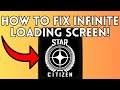 How To Fix Infinite Loading Screen in Star Citizen (Full Guide) 2025!