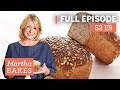 Martha Stewart Makes Basic Breads 3 Ways | Martha Bakes S2E9 "Basic Breads"