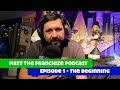 The beginning  matt the franchize podcast