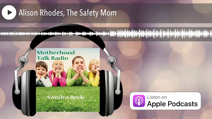 Alison Rhodes, The Safety Mom
