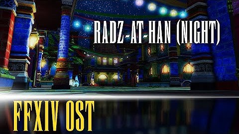 Radz-at-Han Night Theme "Perfumed Eves" - FFXIV OST
