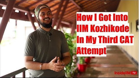 How I Got Into IIM Kozhikode In My 3rd CAT Attempt - Raunaq Singh
