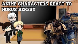 Anime characters react to Horus Heresy | Warhammer 40k