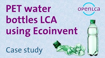Case Study: PET Water Bottles LCA Using Ecoinvent 3.1