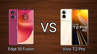 Motorola Edge 50 Fusion vs Vivo T2 Pro