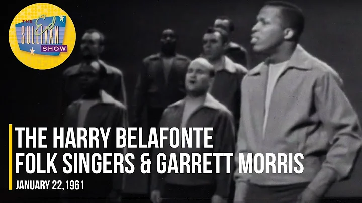 The Harry Belafonte Folk Singers & Garrett Morris ...