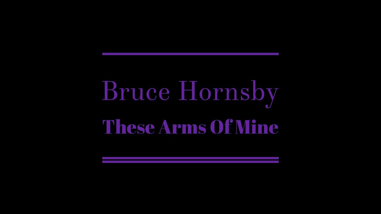Bruce Hornsby - These Arms Of Mine (Karaoke) - YouTube