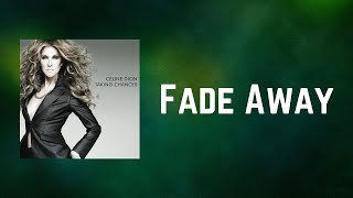 Celine Dion - Fade Away (Lyrics)