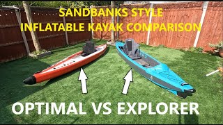 Sandbanks Optimal vs Explorer Inflatable Kayaks / A Side by Side Comparison