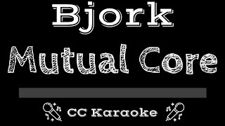 Bjork • Mutual Core (CC) [Karaoke Instrumental Lyrics]