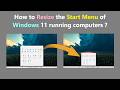 How to Resize the Start Menu of Windows 11 running computers ?