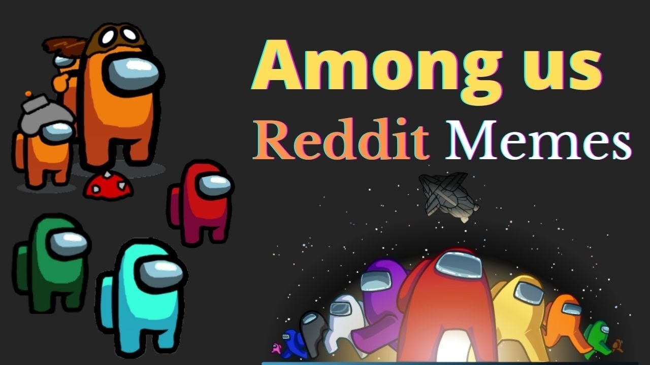 Among us: Here are some Reddit Memes from [r/amongusmemes ...