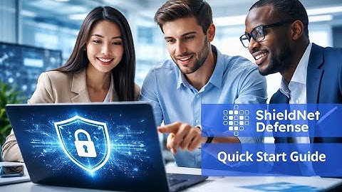 ShieldNet Defense Quick Start Guide | SMEs Security Made Simple