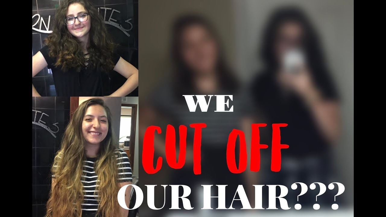 WE CUT ALL OUR HAIR OFF???