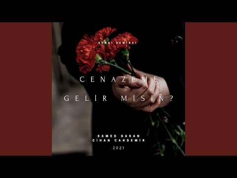 Cenazeme Gelir Misin? (feat. Cihan Candemir)