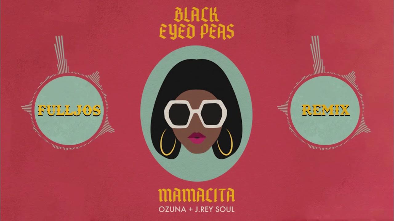 Rey soul mamasita. Mamacita black eyed. J rey sol. Black eyed peas xoxoxo mp3. Black eyed peas ozuna j.
