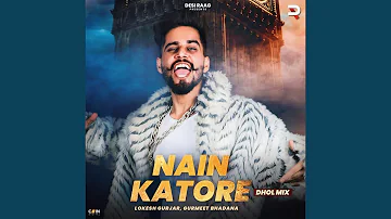 Nain Katore (Dhol Mix)