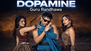 DOPAMINE | Guru Randhawa | Official Music Video | MV 