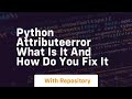 python attributeerror what is it and how do you fix it