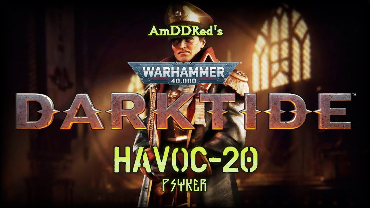 Darktide - HAVOC-20 - Psyker | Псайкер -  HL-17-36 - Smelter Complex | Плавильный комплекс