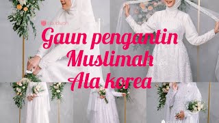 Gaun Pengantin Muslimah Ala Korea By Diyah.ubudiyah