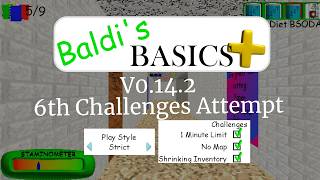 Baldi's Basics Plus V0.14.2 (Public Release) & 6th All Challenges Attempt