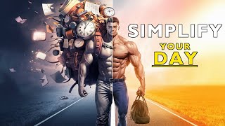 Simplify Your Day: The Mindset Shift That Changed Everything | Self Development Pill