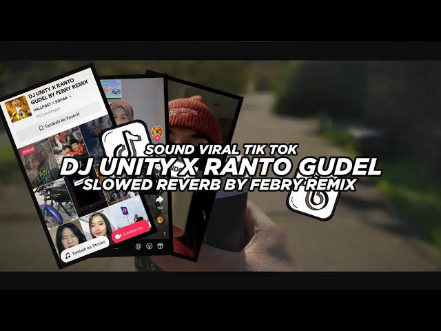 Dj Unity X Ranto Gudel Slowed + Reverb Mashup Gaya Bebas By Febry Remix || Dj fyp viral tik tok 2K24 class=