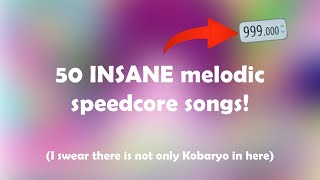 50 Insane Melodic Speedcore Songs