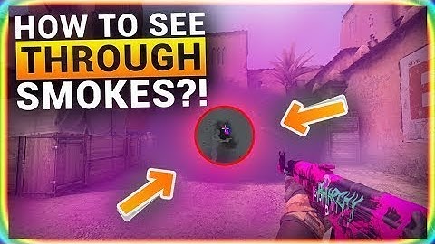 HOW TO SEE THROUGH SMOKES IN CS:GO?!