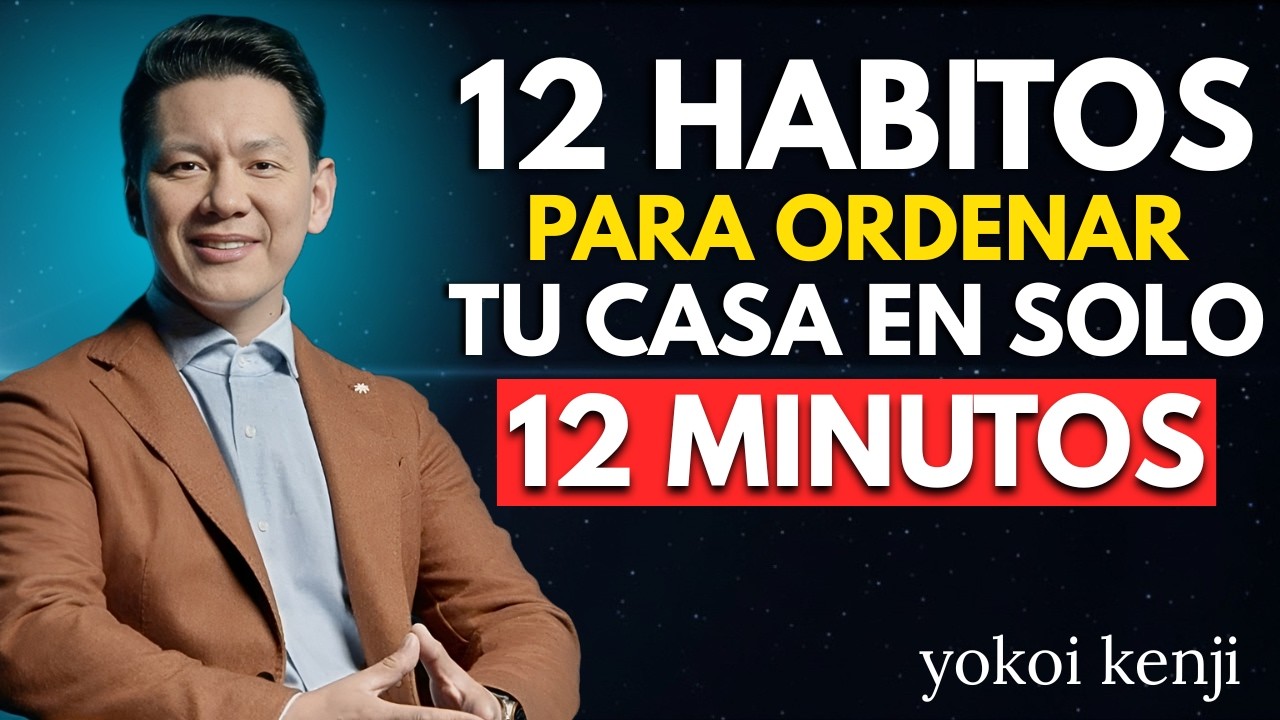 12 HÁBITOS Japoneses para Ordenar tu Casa EN SOLO 12 MINUTOS - Yokoi Kenji