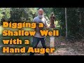 Shallow Well Dig with Hand Auger