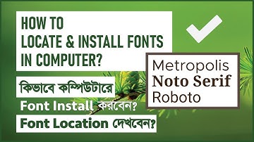 How to Locate Fonts in Computer? How to Install (Bangla) Font?