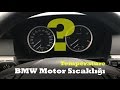 BMW E60/E90 Motor Sıcaklığı, Hararet Göstergesi Kontrol Etme - Check Temperature - Full HD